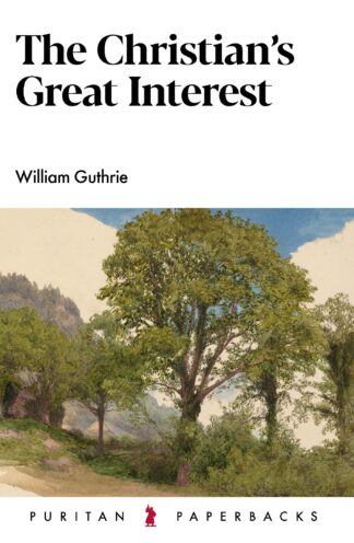The Christian’s Great Interest
