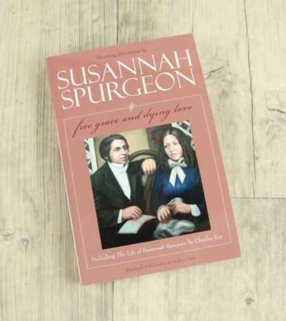 image of the book 'Susannah Spurgeon: Free Grace and Undying Love'