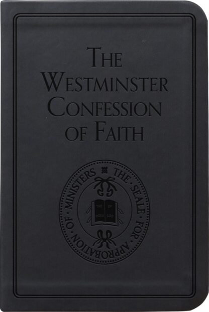 The Westminster Confession of Faith