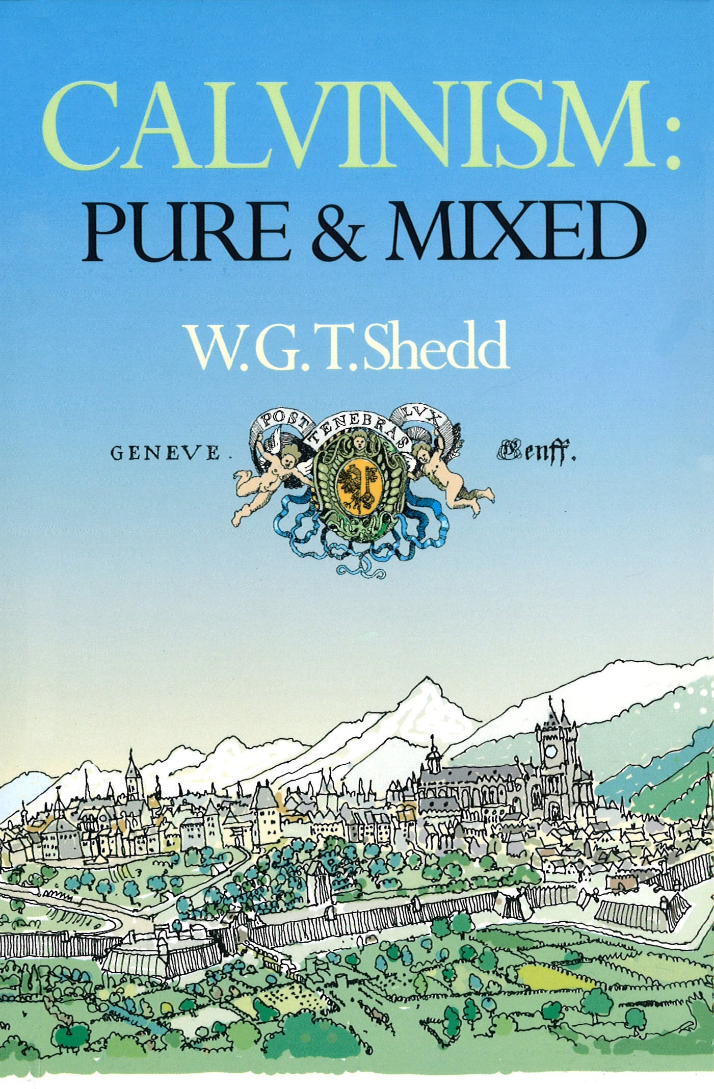 Calvinism: Pure and Mixed