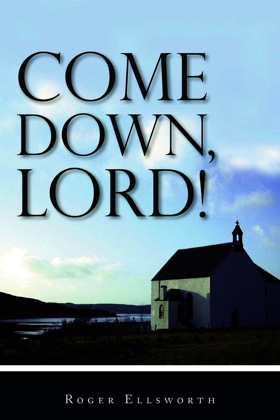 Come Down, Lord!