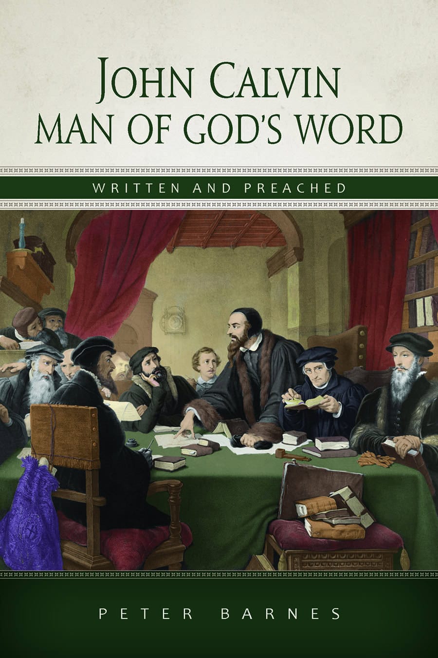 John Calvin, Man of God's Word