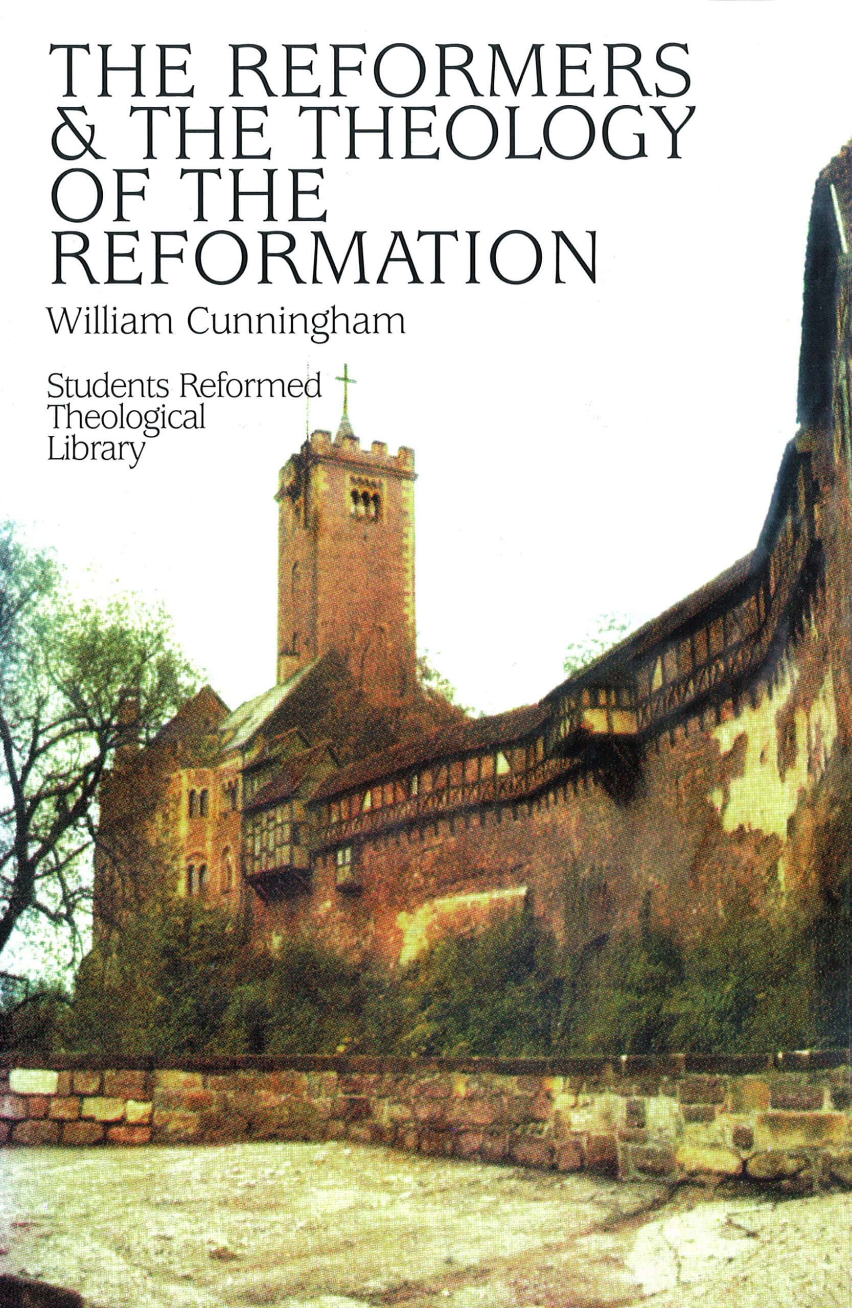 Reformers & the Theology of the Reformation