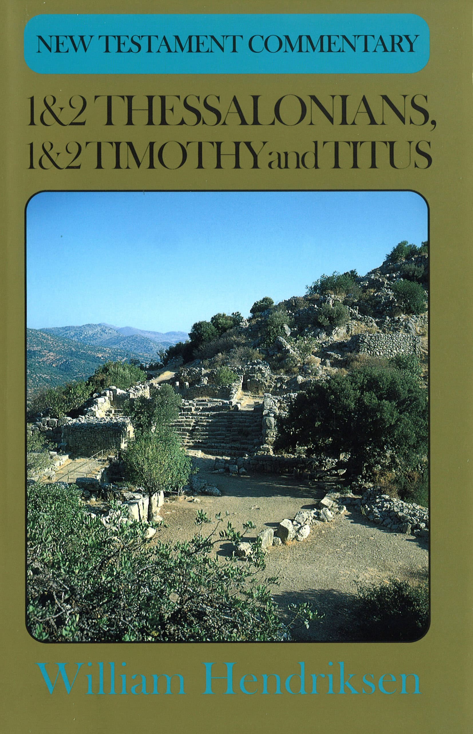 New Testament Commentary: 1 & 2 Thessalonians, 1 & 2 Timothy, and Titus
