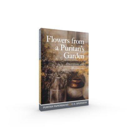 image of Flowers From a Puritan's Garden by Spurgeon