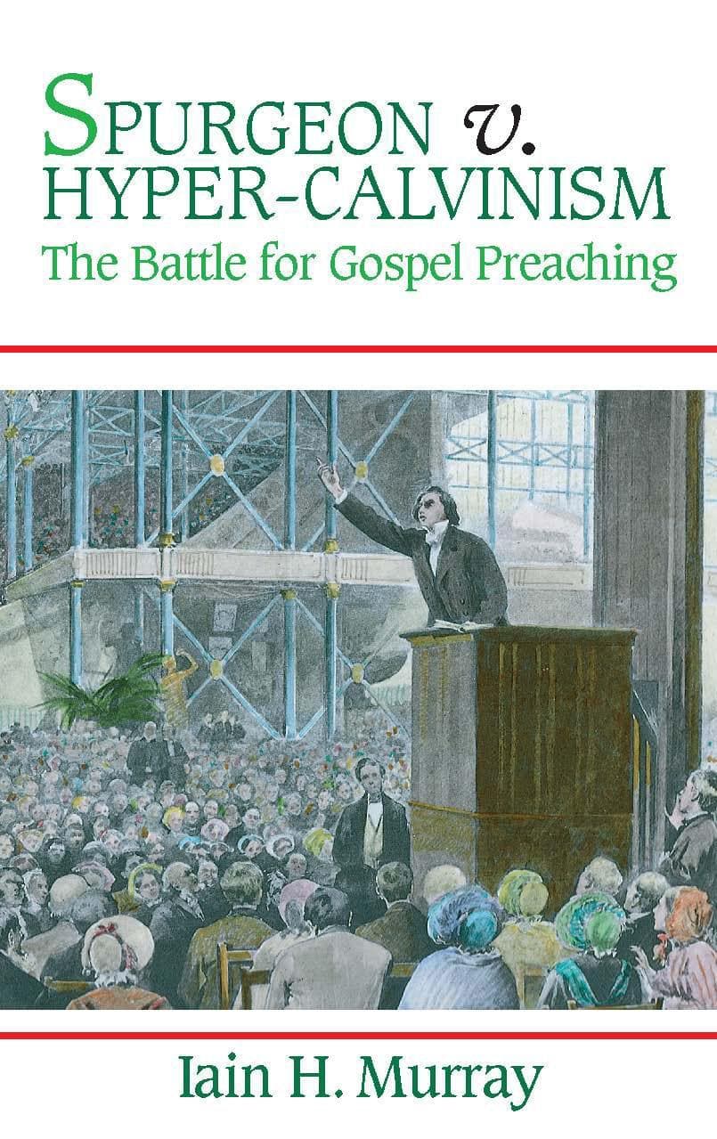 Spurgeon vs. Hyper-Calvinism