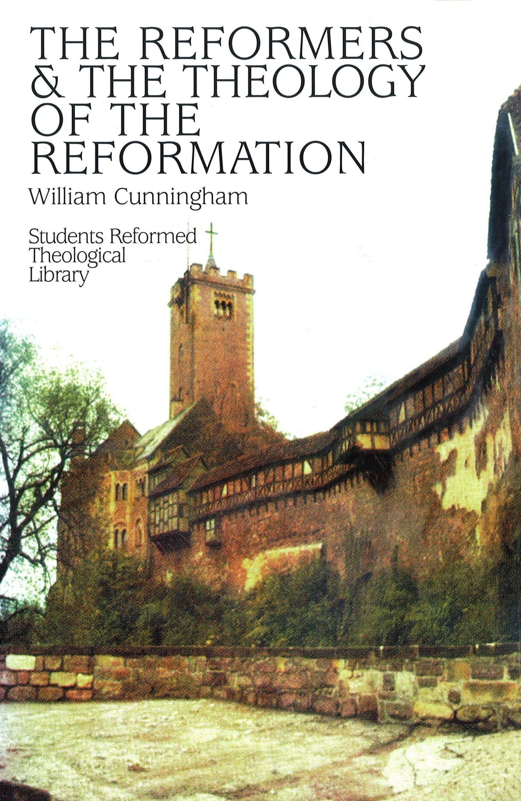Reformers & the Theology of the Reformation