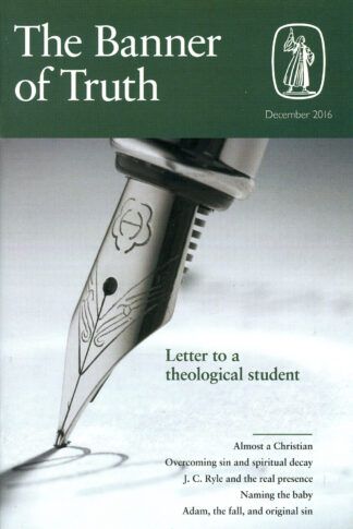 The Banner of Truth Magazine, December 2016