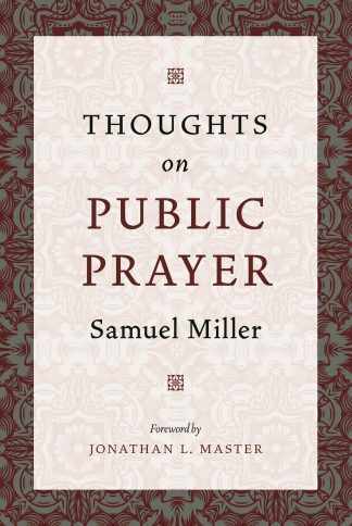 image of Thoughts on Public Prayer by Samuel Miller