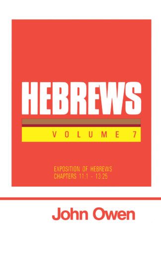 Hebrews Volume 7 by John Owen