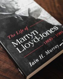 The Life of Martyn Lloyd-Jones by Iain H. Murray