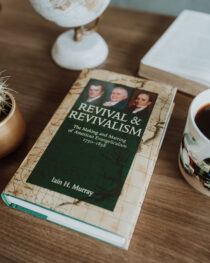 Revival and Revivalism by Iain Murray