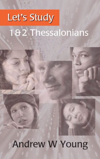 Let’s Study 1 & 2 Thessalonians by Andrew Young