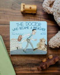 The Doctor Who Became a Preacher (board book) by Rebecca VanDoodewaard