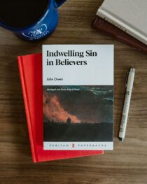 Indwelling Sin in Believers by John Owen