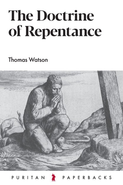 The Doctrine of Repentance by Thomas Watson