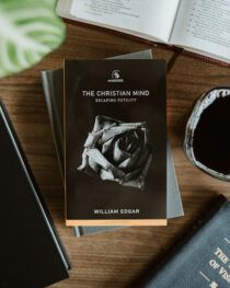 The Christian Mind Mini-Guide by William Edgar