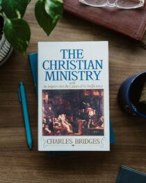 The Christian Ministry by Charles Bridges