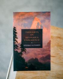 Thoughts on Religious Experience by Archibald Alexander