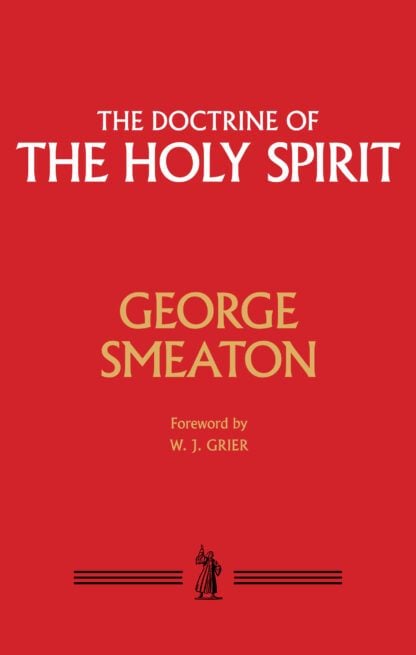 The Doctrine of the Holy Spirit by George Smeaton